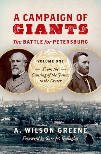 A Campaign of Giants-The Battle for Petersburg A Campaign of Giants-The Battle for Petersburg