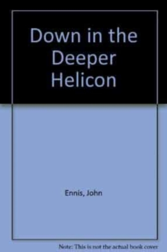 Down in the Deeper Helicon
