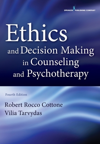 Ethics and Decision Making in Counseling and Psychotherapy