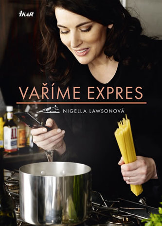 Vaříme expres (Nigella Lawson, 2009)