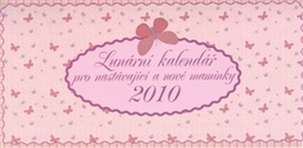 Lunární kalendář pro nastávající a nové maminky 2010