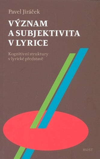 Význam a subjektivita v lyrice : kognitivní struktury v lyrické představě (Pavel Jiráček, 2008)