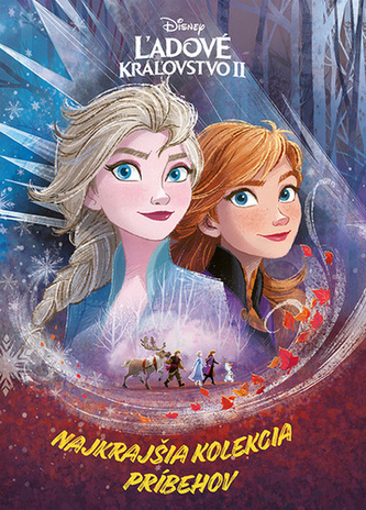 Ľadové kráľovstvo 2 Najkrajšia kolekcia príbehov Ľadové kráľovstvo 2 Najkrajšia kolekcia príbehov