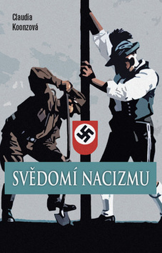 Svědomí nacizmu (Claudia Koonz, 2009)