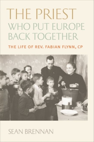 The Priest Who Put Europe Back Together The Priest Who Put Europe Back Together