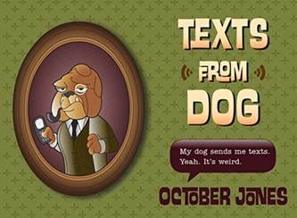 Texts from Dog Texts from Dog