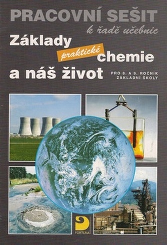 Základy praktické chemie a náš život Pracovní sešit