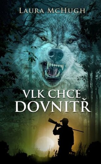 Vlk chce dovnitř (Laura McHugh, 2020)
