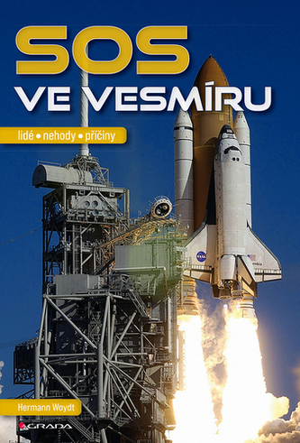 SOS ve vesmíru : lidé, nehody, příčiny (Hermann Woydt, 2020)