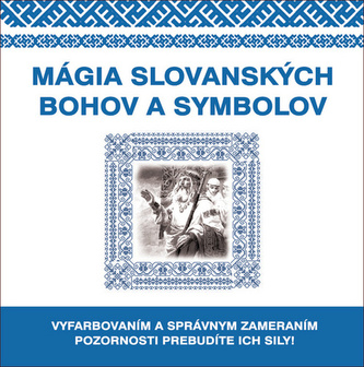Mágia slovanských bohov a symbolov Mágia slovanských bohov a symbolov