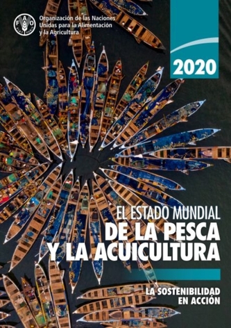 El estado mundial de la pesca y la acuicultura 2020 El estado mundial de la pesca y la acuicultura 2020