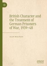 British Character and the Treatment of German Prisoners of War, 1939-48
