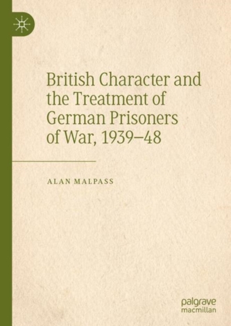 British Character and the Treatment of German Prisoners of War, 1939-48