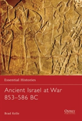 Ancient Israel at War 853-586 BC Ancient Israel at War 853-586 BC