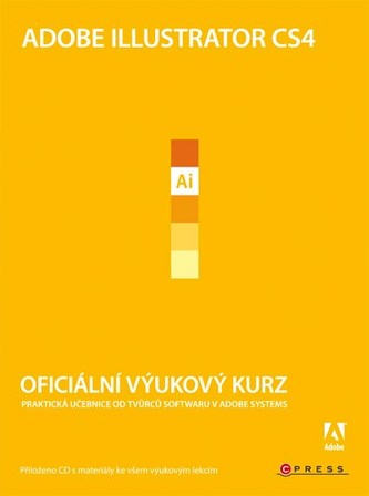 Adobe Illustrator CS4 : oficiální výukový kurz (, 2009)