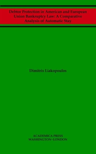 Debtor Protection in American and European Union Bankruptcy Law Debtor Protection in American and European Union Bankruptcy Law