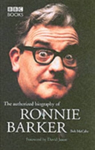 Ronnie Barker Authorised Biography Ronnie Barker Authorised Biography
