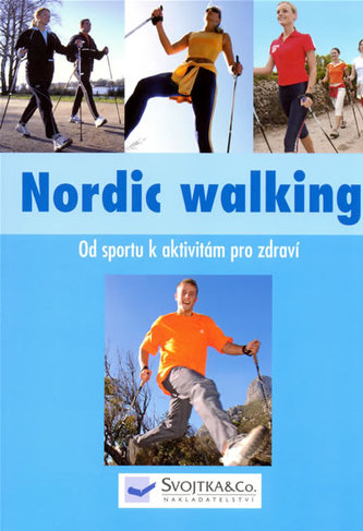Nordic walking : od sportu k aktivitám pro zdraví (, 2009)