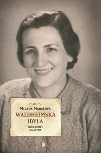 Waldheimská idyla (Milada Marešová, 2009)