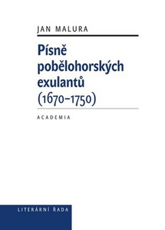 Písně pobělohorských exulantů (1670-1750) (Jan Malura, 2010)