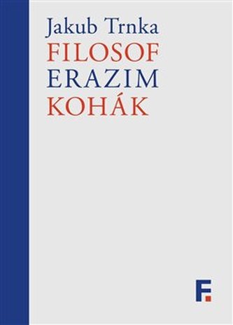 Filosof Erazim Kohák (Jakub Trnka, 2020)