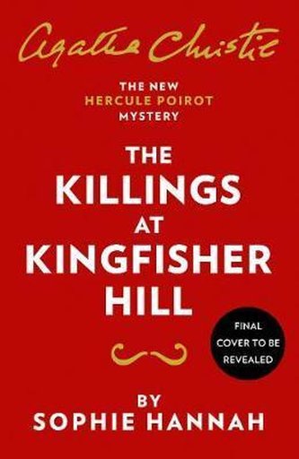 The Killings at Kingfisher Hill : The New Hercule Poirot Mystery