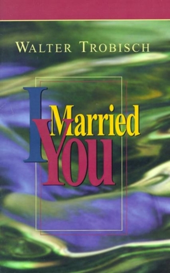 I MARRIED YOU