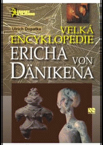 Velká encyklopedie Ericha von Dänikena (Ulrich Dopatka, 2010)