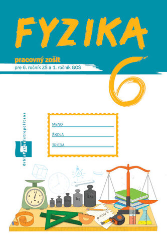 Fyzika 6 - Pracovný zošit