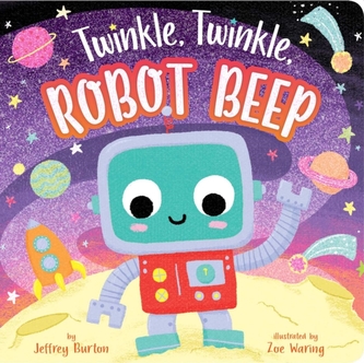 Twinkle, Twinkle, Robot Beep Twinkle, Twinkle, Robot Beep