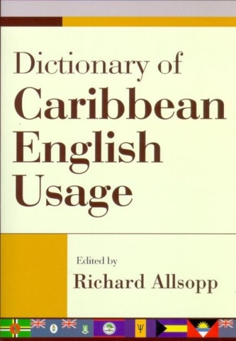 Dictionary of Caribbean English Usage  with a French and Spanish Supplement Dictionary of Caribbean English Usage  with a French and Spanish Supplement