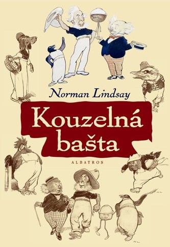 Kouzelná bašta, aneb, Dobrodružství Bořivoje Blahovičníka a jeho přátel Billa Bouřňáka a Karla Kraťase (Norman Lindsay, 2009)