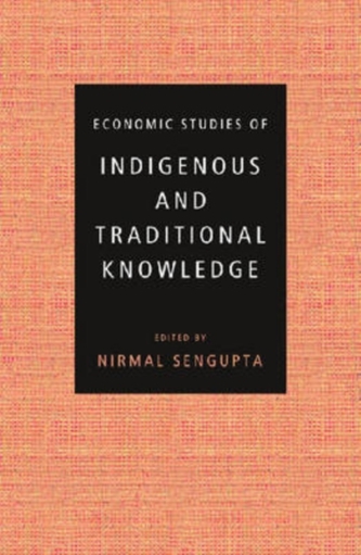 Economic Studies of Indigenous and Traditional Knowledge Economic Studies of Indigenous and Traditional Knowledge