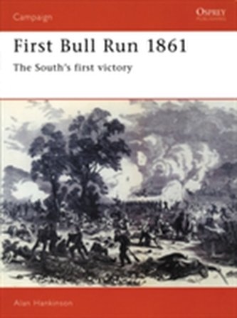 First Bull Run, 1861 First Bull Run, 1861