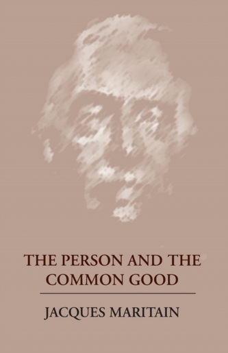 The Person and the Common Good The Person and the Common Good