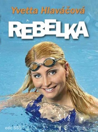 Rebelka (Yvetta Hlaváčová, 2009)