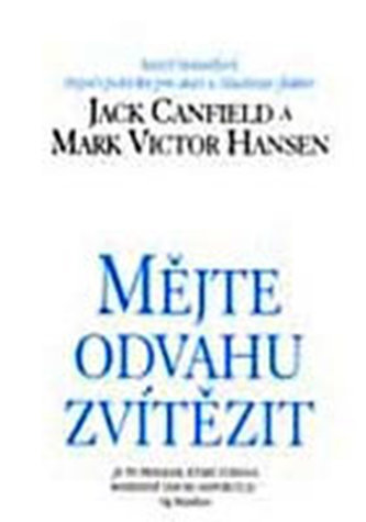 Mějte odvahu zvítězit