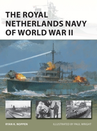 The Royal Netherlands Navy of World War II The Royal Netherlands Navy of World War II