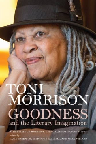 Goodness and the Literary Imagination Goodness and the Literary Imagination