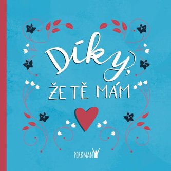 Díky, že Tě mám!
