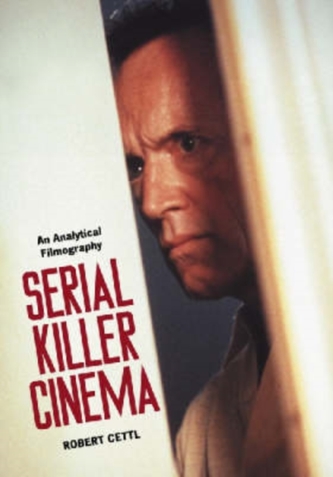 Serial Killer Cinema Serial Killer Cinema