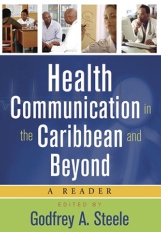 Health Communication in the Caribbean and Beyond Health Communication in the Caribbean and Beyond