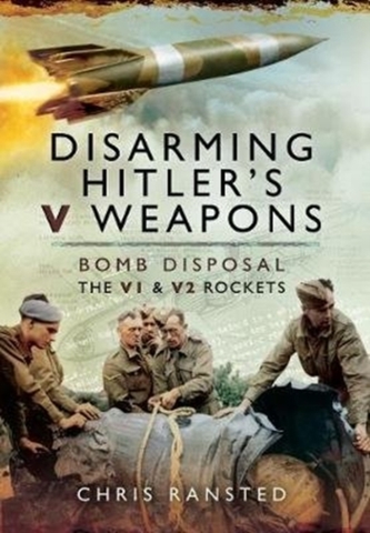 Disarming Hitler's V Weapons Disarming Hitler's V Weapons