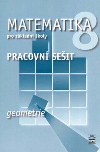Matematika 8 pro základní školy Geometrie Pracovní sešit - Zdeněk Půlpán