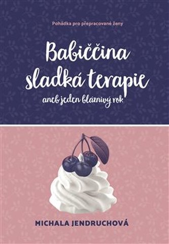 Babiččina sladká terapie aneb jeden bláznivý rok