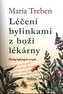 Léčení bylinkami z boží lékárny. Účinky bylinných receptů