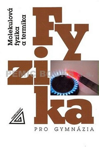 Fyzika pro gymnázia: Molekulová fyzika a termika