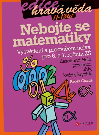Nebojte se matematiky! Nebojte se matematiky!