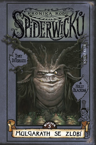 Kronika rodu Spiderwicků 5 Mulgarath se zlobí