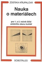 Nauka o materiálech pro 1. a 2. ročník SOU učebního oboru truhlář